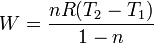 W=\frac{nR(T_2-T_1)}{1-n}